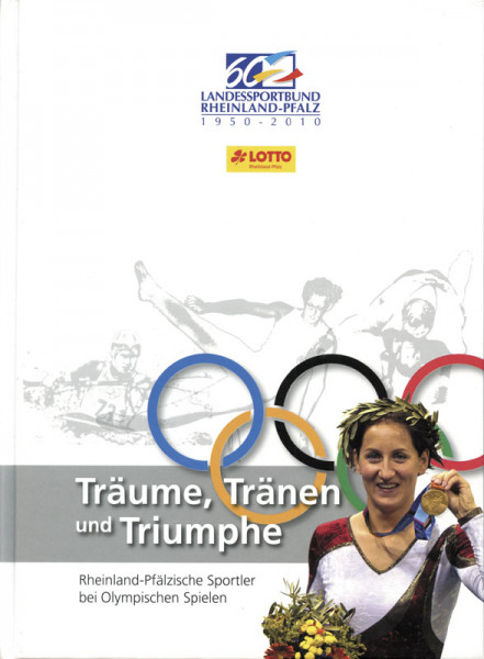 Träume, Tränen und Triumphe. Rheinland-Pfälzische Sportler bei Olympischen Spielen.