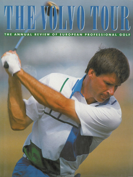 Golf The Volvo Tour - Yearbook 1990. The annual review of European Professional Golf.