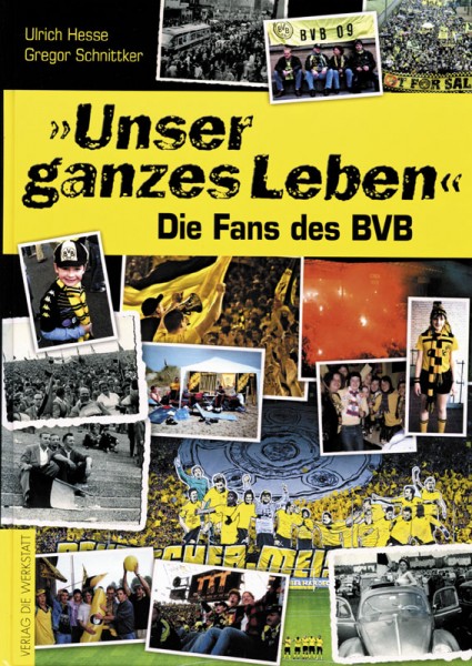 Unser ganzes Leben - Die Fans des BVB.