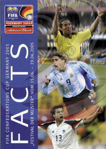 FIFA Confederations Cup Germany 2005. "Festival der Meister" vom 15.06 - 29.06.2005.