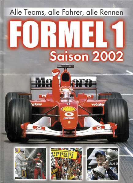 Formel 1 - Saison 2002.Alle Teams, alle Fahrer, alle Rennen.