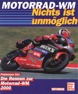 Motorrad WM'2000 - Nichts ist unmöglich.