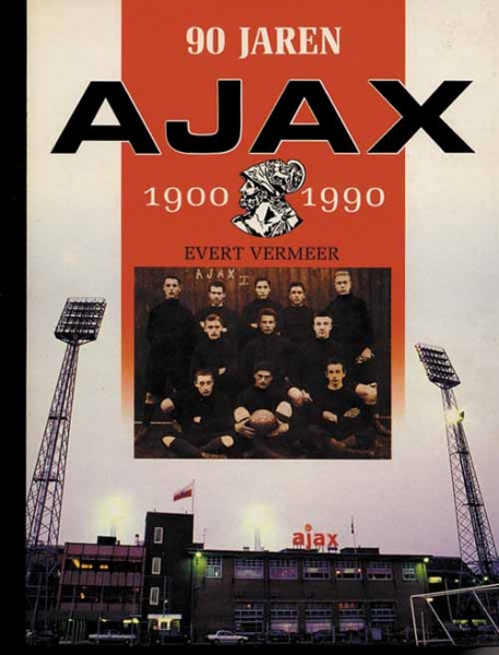 90 Jaren Ajax 1900-1990. (Amsterdam)