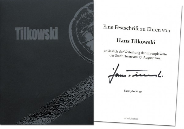 Tilkowski - Festschrift zur Verleihung der Ehrenplakette der Stadt Herne 27. August 2015. Original s