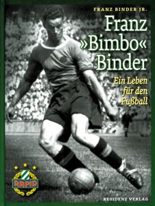 Franz "Bimbo" Binder - Ein Leben für den Fußball.