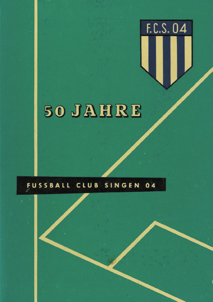 50 Jahre FC Singen 04. Goldenes Jubiläum 31.Juli bis 9.August 1954.