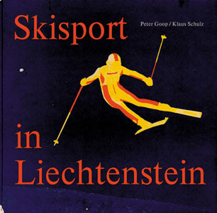 Skisport in Liechtenstein. In Zusammenarbeit mit den liechtenst. Wintersportverbänden. Mit Anhang in