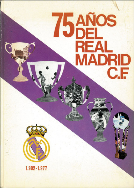 75 Years of Real Madrid C.F. 1902 - 1977