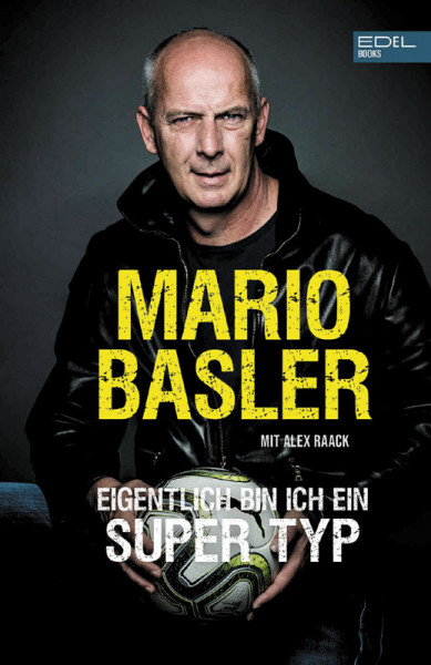 Mario Basler - Eigentlich bin ich ein super Typ.