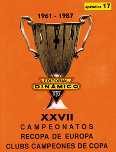 Dinamico Apendice 17 und 17A: XXVII Campeonatos - Recopa de Europa - Clubs Campeones de Copa. 1961 - 1987. 2 Bände