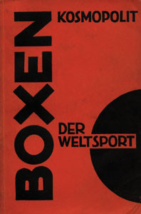 Boxen - der Weltsport. Geschichte und Entwicklung, Veranlagung und Rassenfrage. Körperkultur, Charak