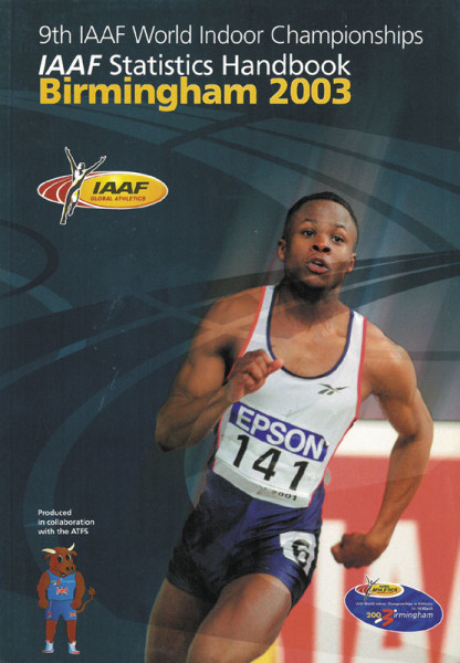 9th World Indoor Championships Birmingham 2003. Statistics Handbook.