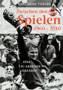 Zwischen den Spielen 1960-2010 - Eine FC-Legende erzählt