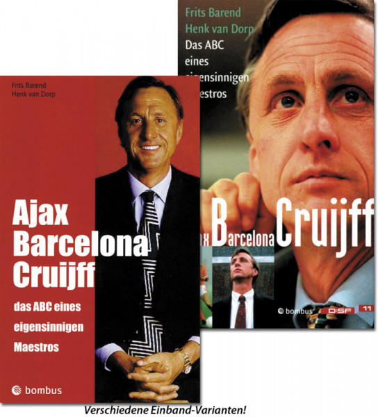 Ajax Barcelona Cruyff - Das ABC eines eigensinnigen Maestros.