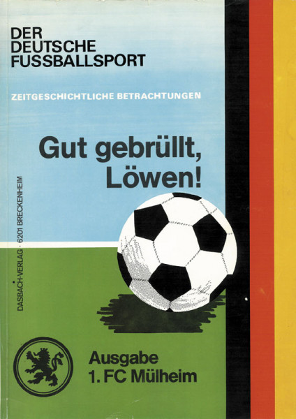 Der deutsche Fußballsport. Zeitgeschichtliche Betrachtungen. Gut gebrüllt, Löwen! Ausgabe 1.FC Mülhe