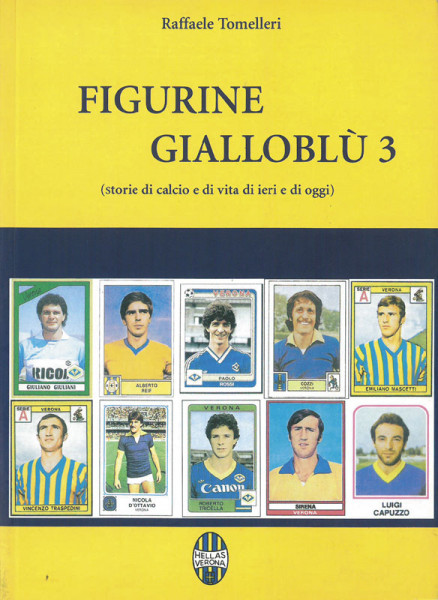 Figurine Gialloblù 3 (storie di calcio e di vita di ieri e di oggi)