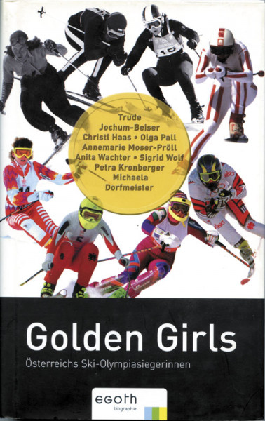 Golden Girls. Österreichs Ski-Olympiasiegerinnen.