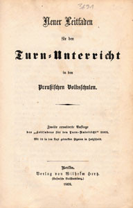 für den Turnunterricht in den preußischen Volksschulen. Zweite erweiterte Aufl.des „Leitfadensfür de