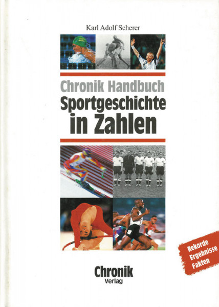 Chronik Handbuch - Sportgeschichte in Zahlen -Rekorde, Ergebnisse, Fakten.