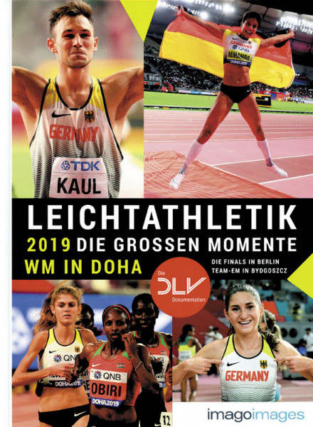 Leichtathletik 2019: Die großen Momente - WM in Doha . Die Finals in Berlin . Team-EM in Bydgoszcz.