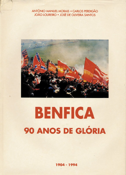 Benfica. 90 Anos de Glória.