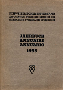 Jahrbuch des Schweiz. Skiverbandes. 1935. Annuaire de l'Association Suisse des Clubs de Ski.Federazi