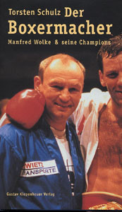 Der Boxermacher - Manfred Wolke & seine Champions