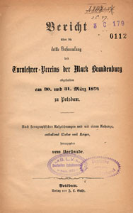 Bericht über die dritte Versammlung des Turnlehrer-Vereins der Mark Brandenburg, abgehalten am 30. u