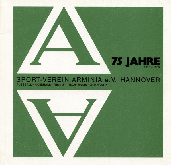 Festschrift zum 75jährigen Jubiläum. Sport-Verein Arminia e.V. Hannover, 1910-1985