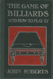 The Game of Billiards and how to play it.