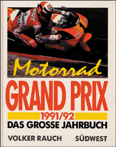 Motorrad Grand Prix 1991/1992. Das Große Jahrbuch.