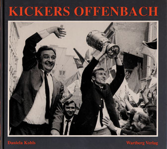 Kickers Offenbach. Fotografien von 1901 - 1995.