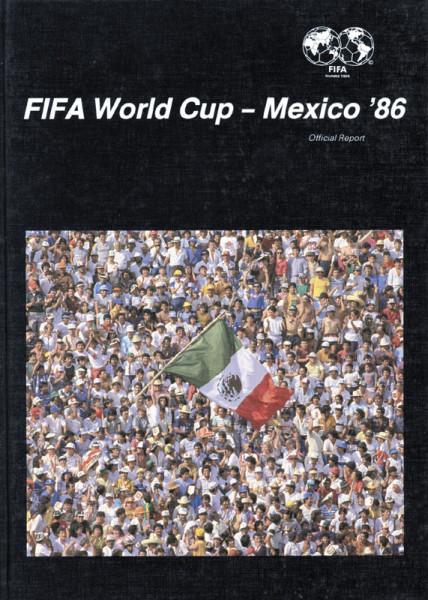 FIFA-Weltpokal - Mexiko 1986. Official Report.