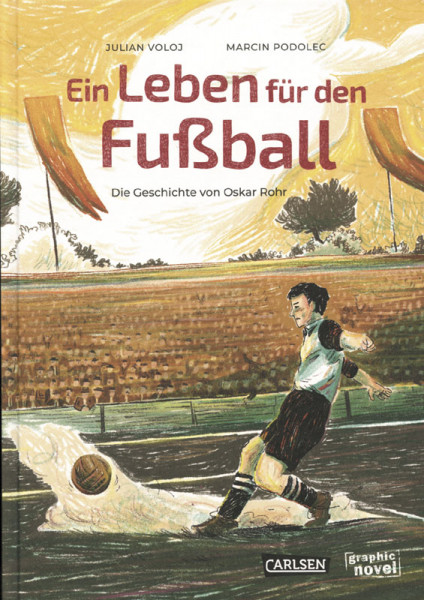 Ein Leben für den Fußball: Die Geschichte von Oskar Rohr