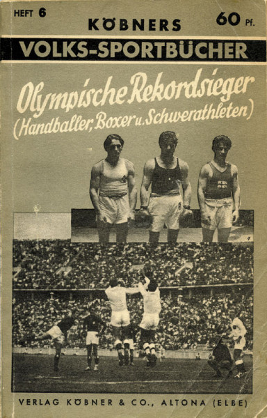 Olympische Rekordsieger (Handballer, Boxer u .Schwerathelten). Köbners Volks-Sportbücher Heft 6.