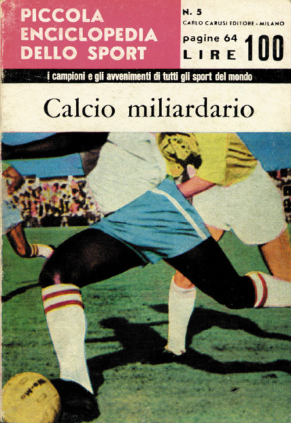 Calcio miliardario. Band 5 der "Piccola Enciclopedia dello Sport"