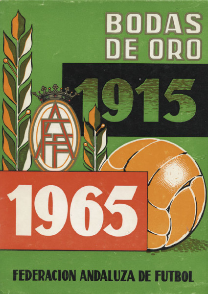 Bodas De Oro 1915 - 1965. Federacion Andaluza De Futbol