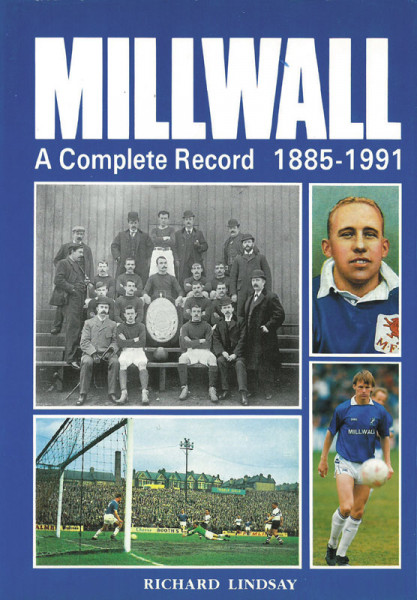 Millwall. A Complete Record 1885-1991.