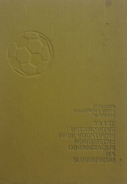 50 Years of Slovanian Football Association 1920 - 1970