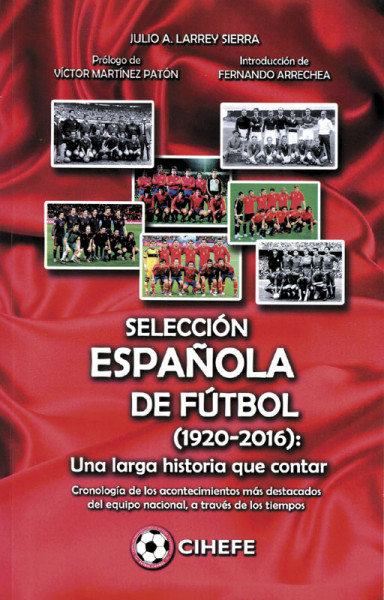 Selección Espanola de Fútbol (1920-2016): Una larga historia que contar.