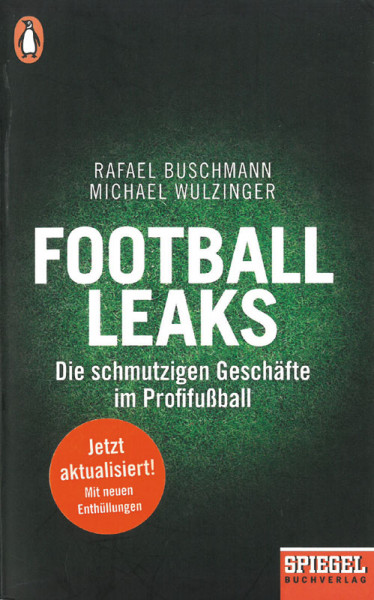 Football Leaks: Die schmutzigen Geschäfte im Profifußball. Aktualisierte 3.Auflage. Taschenbuch.